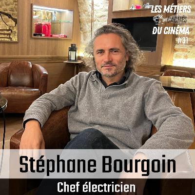 #31 Chef électricien (Stéphane Bourgoin)