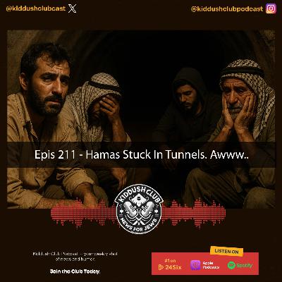 Epis 211 - Hamas Stuck In Tunnels. Awww...