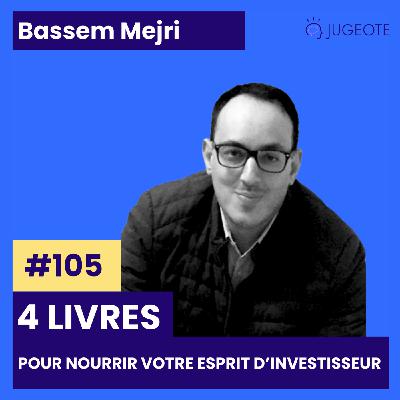 #105 - 4 livres pour nourrir votre esprit d’investisseur