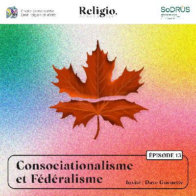 Consociativisme et Fédéralisme - Dave Guénette