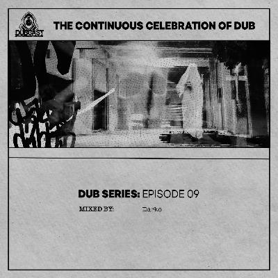 Dub Series Episode 09 // Mixed By DARKO