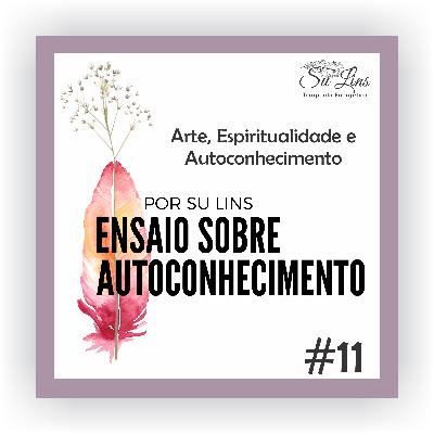 Arte, Espiritualidade e Autoconhecimento - uma tríade para o caminho interno