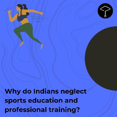 Why do Indians neglect sports education and professional training? Why do Indians neglect sports education and professional training?