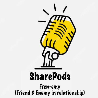 S7 E39 Fren-emy (Friend & Enemy in Relationship)