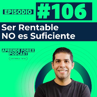 EP106 Ser Rentable No Es Suficiente EP106 Ser Rentable No Es Suficiente