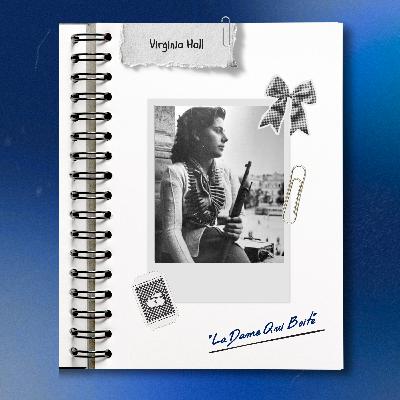 Codename “La Dame Qui Boite”: Virginia Hall | The Insider Files