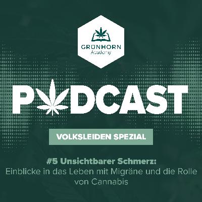#5 Unsichtbarer Schmerz: Einblicke in das Leben mit Migräne und die Rolle von Cannabis