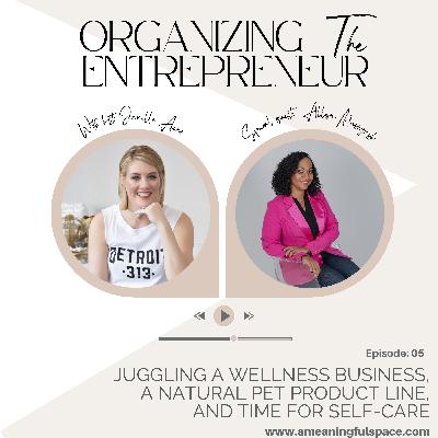 Ep. 5 | Juggling Multiple Business & Making Time for Self-Care with Allison Muszynski