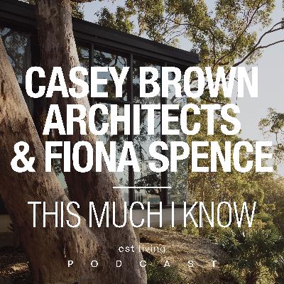 This Much I Know with Karen McCartney | Casey Brown Architecture & Fiona Spence