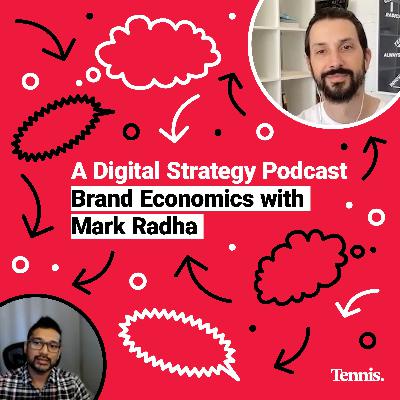 Ep 11. Brand Economics with Mark Radha