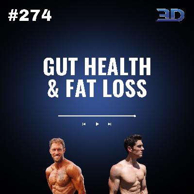 #274: Gut Health & Fat Loss