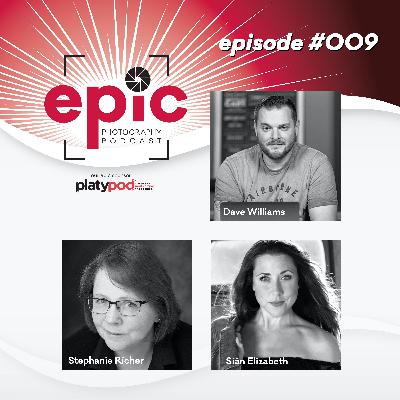 Episode 009 - Epic Photography Podcast
