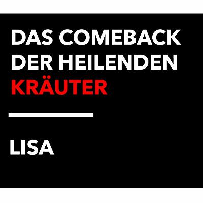 Lisa - Das Comeback der heilenden Kräuter Lisa - Das Comeback der heilenden Kräuter