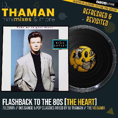 Flashback To The 80s MegaMix [The Heart] - Dj ThaMan
