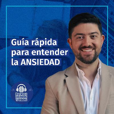 GUÍA RÁPIDA para entender la ANSIEDAD