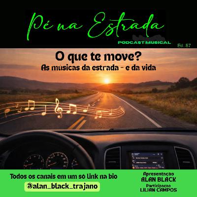 O que te move? As músicas da estrada — e da vida #87
