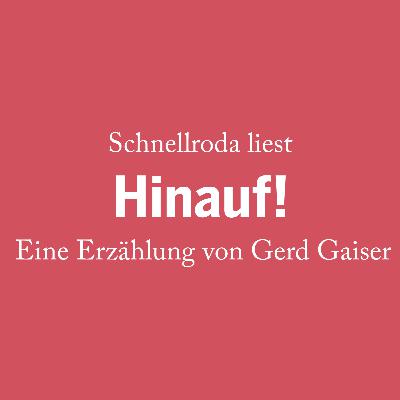 »Hinauf!« Gerd Gaiser gelesen von Götz Kubitschek