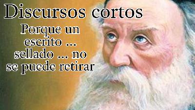 Discursos cortos - Porque un escrito ... sellado ... no se puede retirar