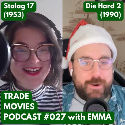 Trade Movies #027 - Stalag 17 (1953) and Die Hard 2 (1990) with Emma