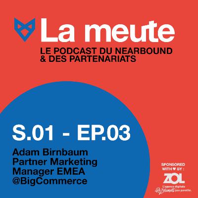 La meute - épisode 3 : Adam Birnbaum - BigCommerce