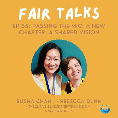 Passing the Mic: New Chapter, Shared Vision | Fair Trade LA
