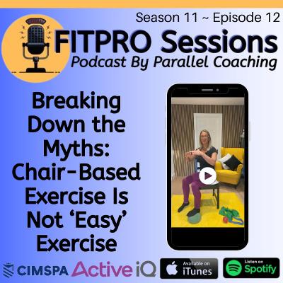 [S11:E12] Breaking Down the Myths: Chair-Based Exercise Is Not ‘Easy’ Exercise