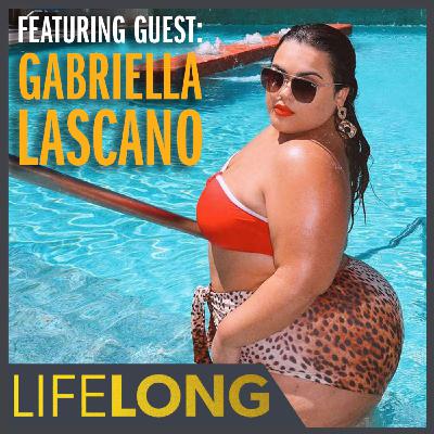 Gabriella Lascano: You Can Accept Yourself—And Still Want More | LifeLONG Gabriella Lascano: You Can Accept Yourself—And Still Want More | LifeLONG
