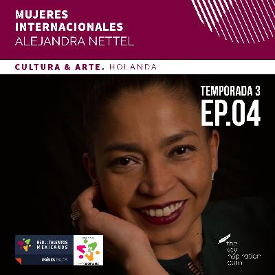 Mujeres Internacionales - Ep. 004 - Holanda - Alejandra Nettel Mujeres Internacionales - Ep. 004 - Holanda - Alejandra Nettel