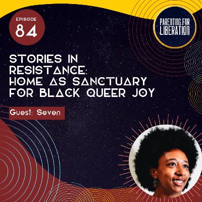 Stories in Resistance: Home as Sanctuary for Black Queer Joy