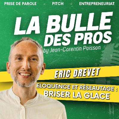 Éloquence et réseautage : comment convaincre et engager la conversation facilement | Eric Drevet | LBP