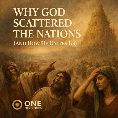 Why God Scattered the Nations (And How He Unites Us) Why God Scattered the Nations (And How He Unites Us)