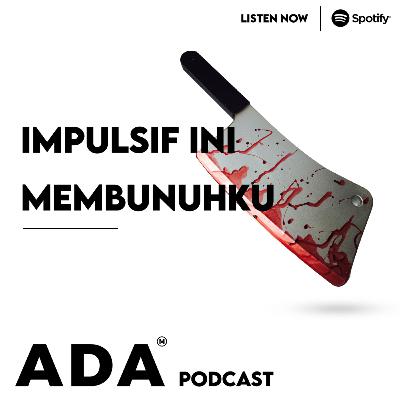 Eps. 20 - Impulsif Ini Membunuhku.