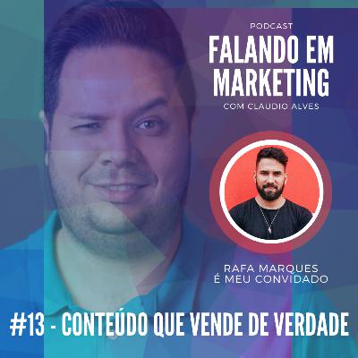 #13 - Talk Show Falando em Marketing com Claudio Alves | Conteúdo que vende de verdade