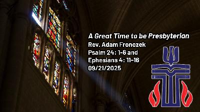 A Great Time to be Presbyterian