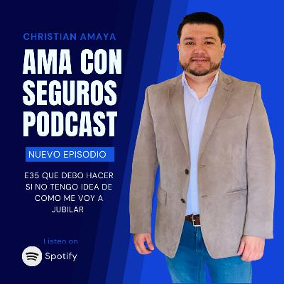 E35 Que debo hacer si no tengo idea de como me voy a jubilar. E35 Que debo hacer si no tengo idea de como me voy a jubilar.