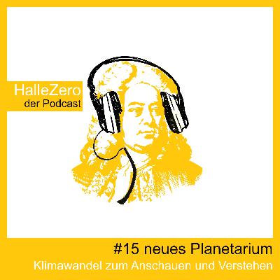 #15 Klimawandel visualisieren – das neue Planetarium