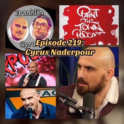 Episode 219 - Cyrus Naderpour Episode 219 - Cyrus Naderpour
