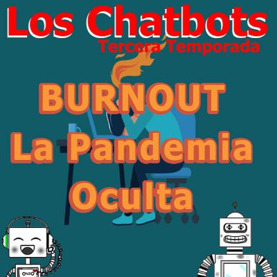 3 - 10. BURNOUT, la otra PANDEMIA 3 - 10. BURNOUT, la otra PANDEMIA