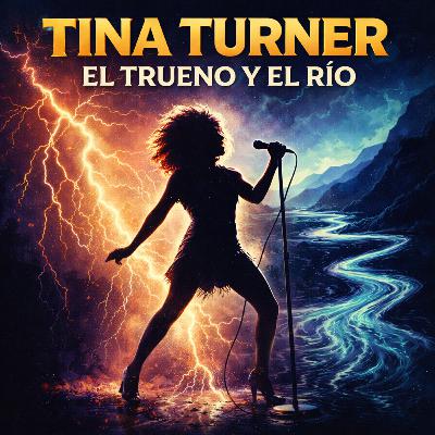 Tina Turner: El Trueno y el Río Tina Turner: El Trueno y el Río