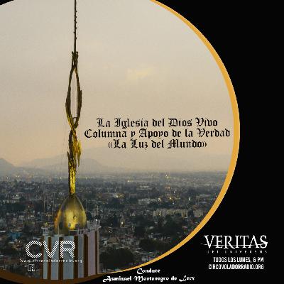 VERITAS DEI UNIVERSUS_20250929-LA IGLESIA LA LUZ DEL MUNDO VERITAS DEI UNIVERSUS_20250929-LA IGLESIA LA LUZ DEL MUNDO