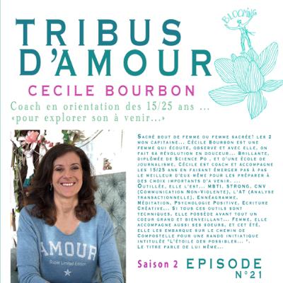 #RENCONTRE: Cécile Bourbon, femme sacrée, coach en orientation les 15/25 ans et les femmes.
