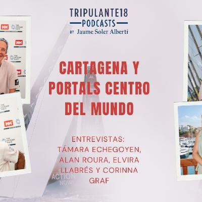 #243 Tripulante18 | Cartagena y Portals centro del mundo