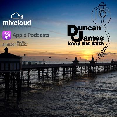 DJ Duncan James presents Keep the Faith! - Saturday May 3rd 2025