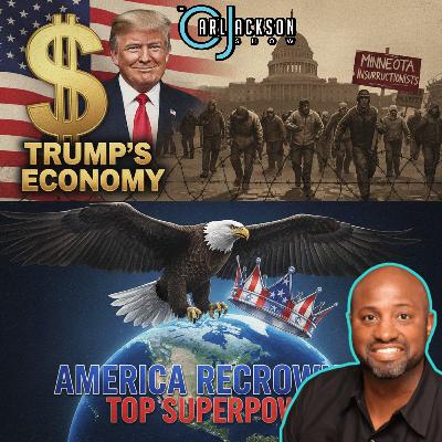 TRUMP’S ECONOMY, MINNESOTA INSURRECTIONISTS, & AMERICA RECROWNED TOP SUPERPOWER