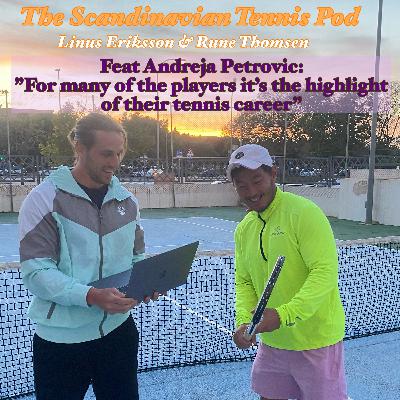 Ep 44 feat Andreja Petrovic: "For many of the players it's the highlight of their tennis career"
