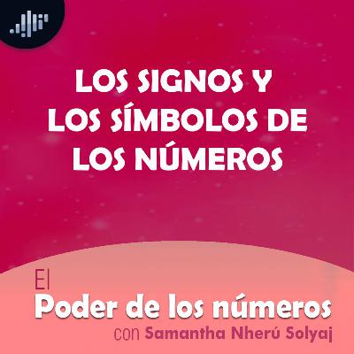 Los Signos y los Símbolos | El Poder de los Números Los Signos y los Símbolos | El Poder de los Números