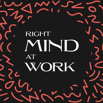 Welcome to Right Mind at Work Welcome to Right Mind at Work