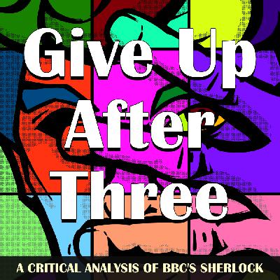 Give Up After Three (S1:E1): What A Pilot Can Teach Us - A Study In Pink Analysis