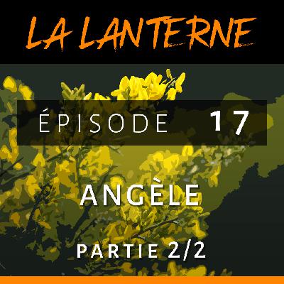 La Lanterne #17 ■ Angèle – partie 2/2 “Escalader petit à petit la montagne pour arriver au sommet” La Lanterne #17 ■ Angèle – partie 2/2 “Escalader petit à petit la montagne pour arriver au sommet”
