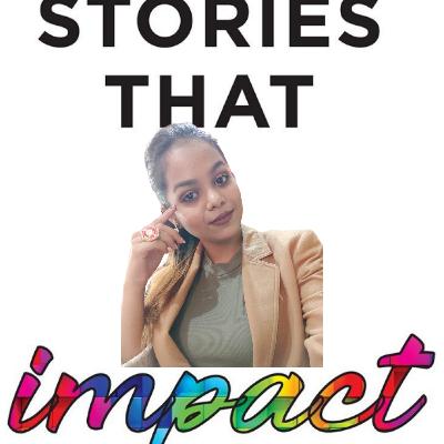 Stories that Impact #34 - A Path to Courage and Gratitude  with Sandhya Jain